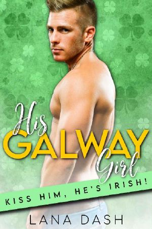 [Kiss Him, He's Irish! 01] • His Galway Girl · Curvy Girl and Irishman Holiday Romance